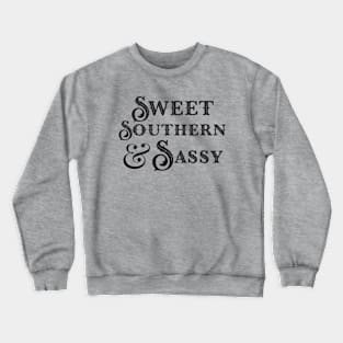 Souther Sweet and Sassy - Southern Girl Humor Crewneck Sweatshirt